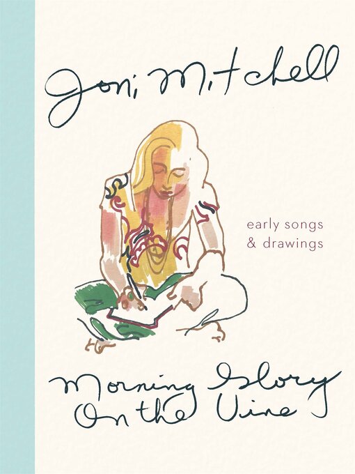 Title details for Morning Glory on the Vine by Joni Mitchell - Wait list